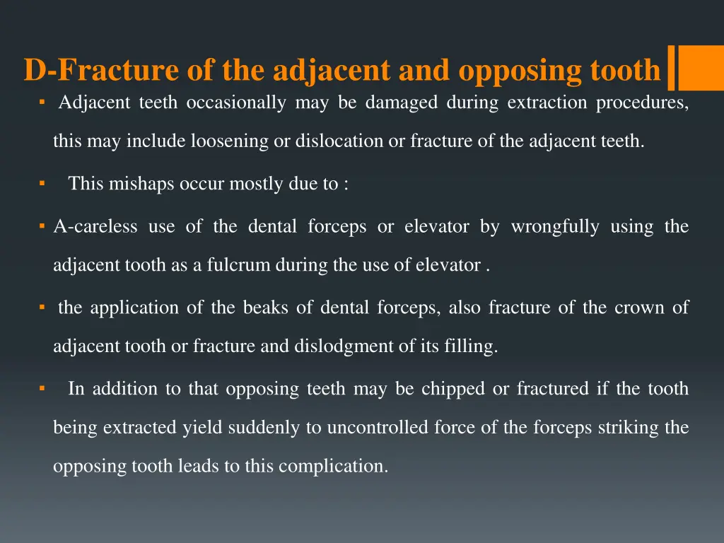 d fracture of the adjacent and opposing tooth