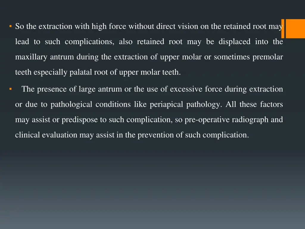 so the extraction with high force without direct