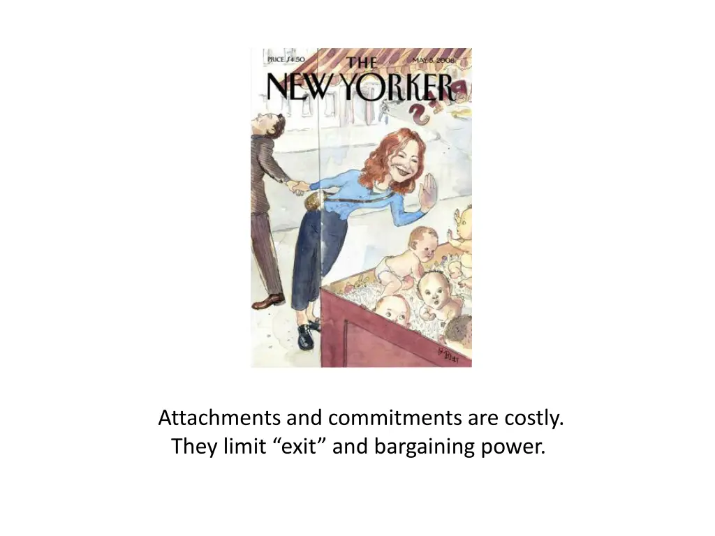 attachments and commitments are costly they limit