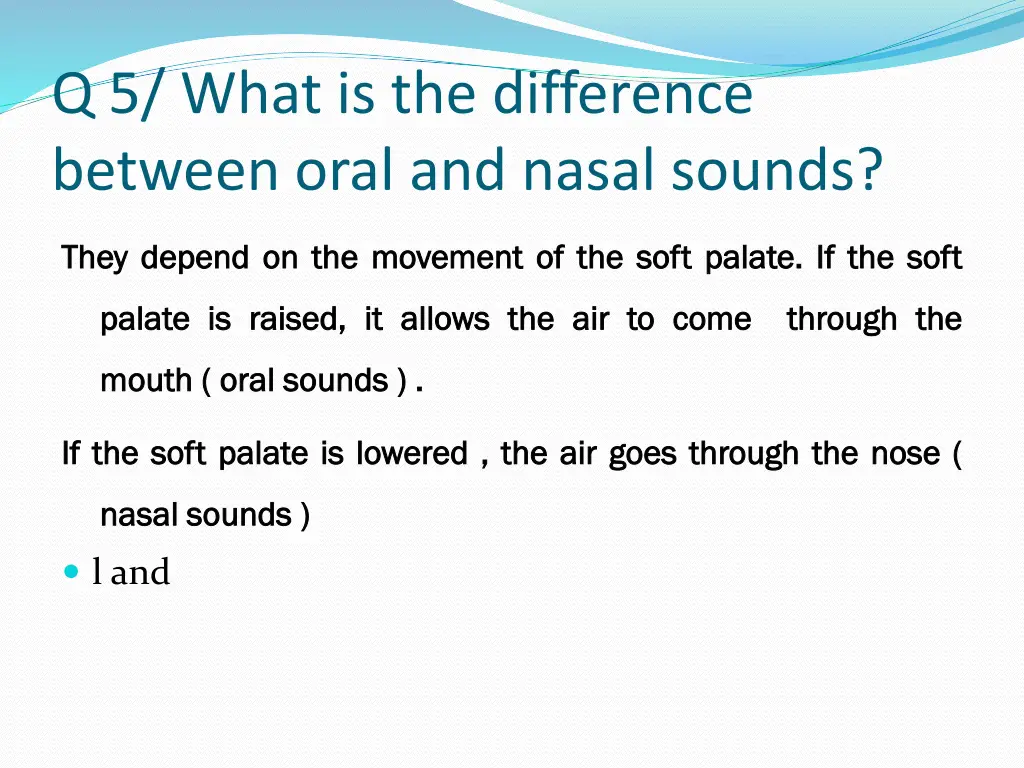 q 5 what is the difference between oral and nasal