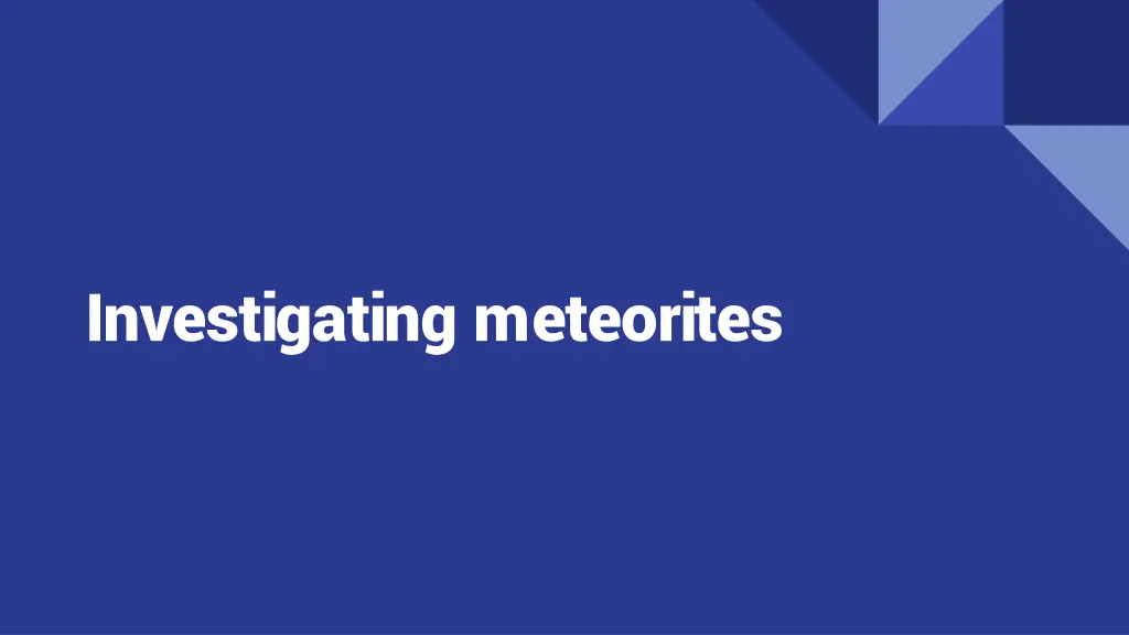 investigating meteorites
