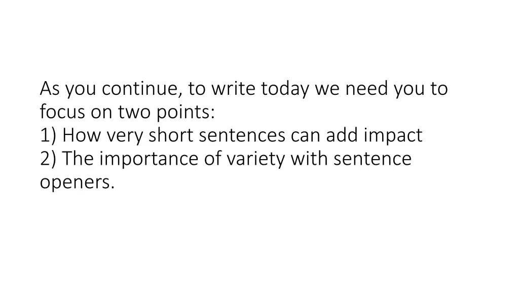 as you continue to write today we need