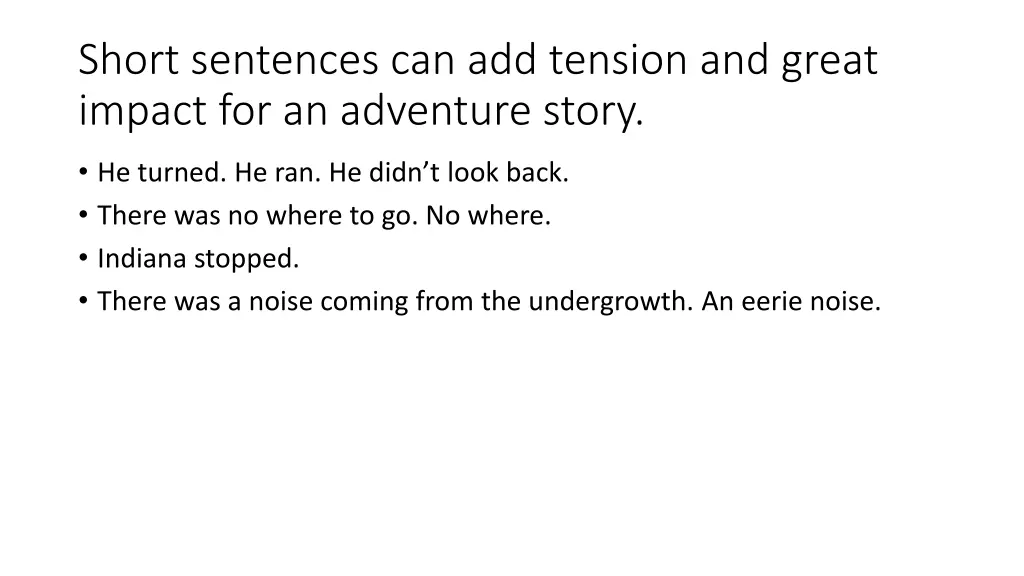 short sentences can add tension and great impact