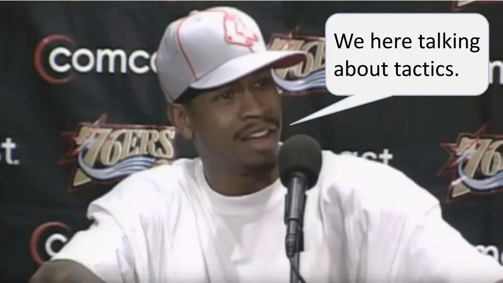 we here talking about tactics