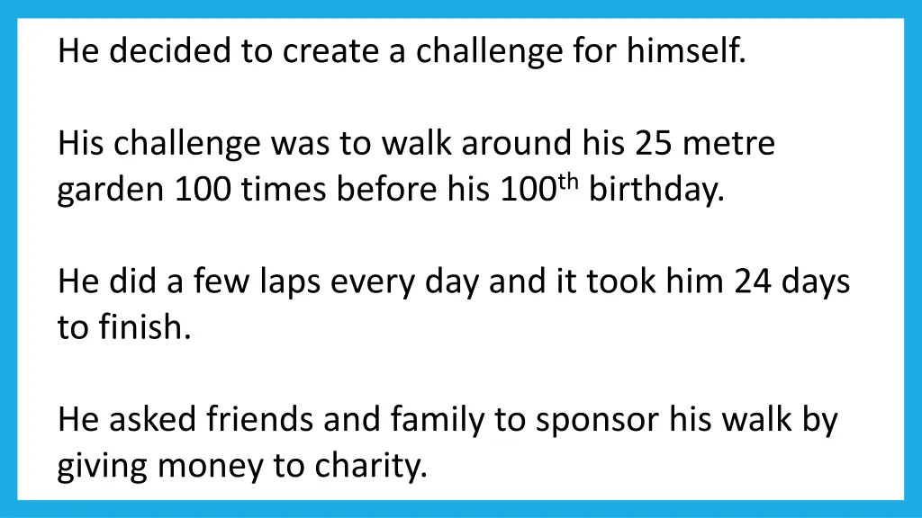 he decided to create a challenge for himself