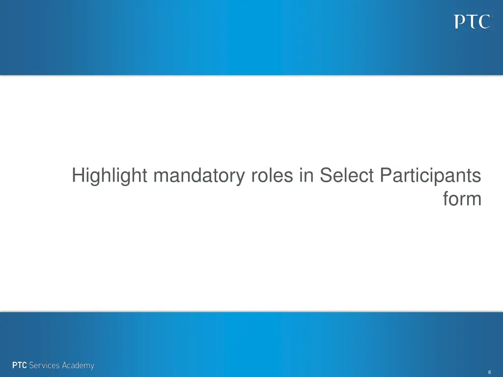 highlight mandatory roles in select participants