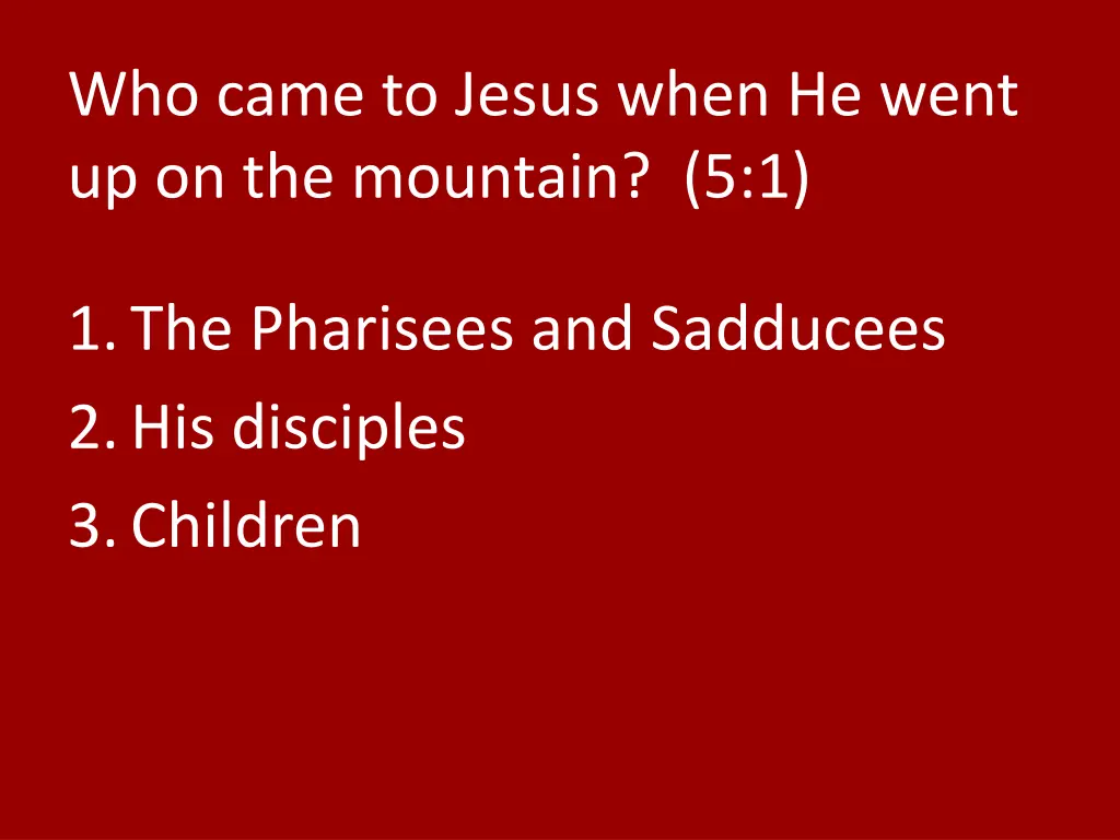 who came to jesus when he went up on the mountain