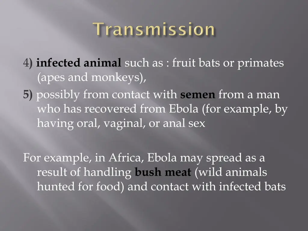 4 infected animal such as fruit bats or primates