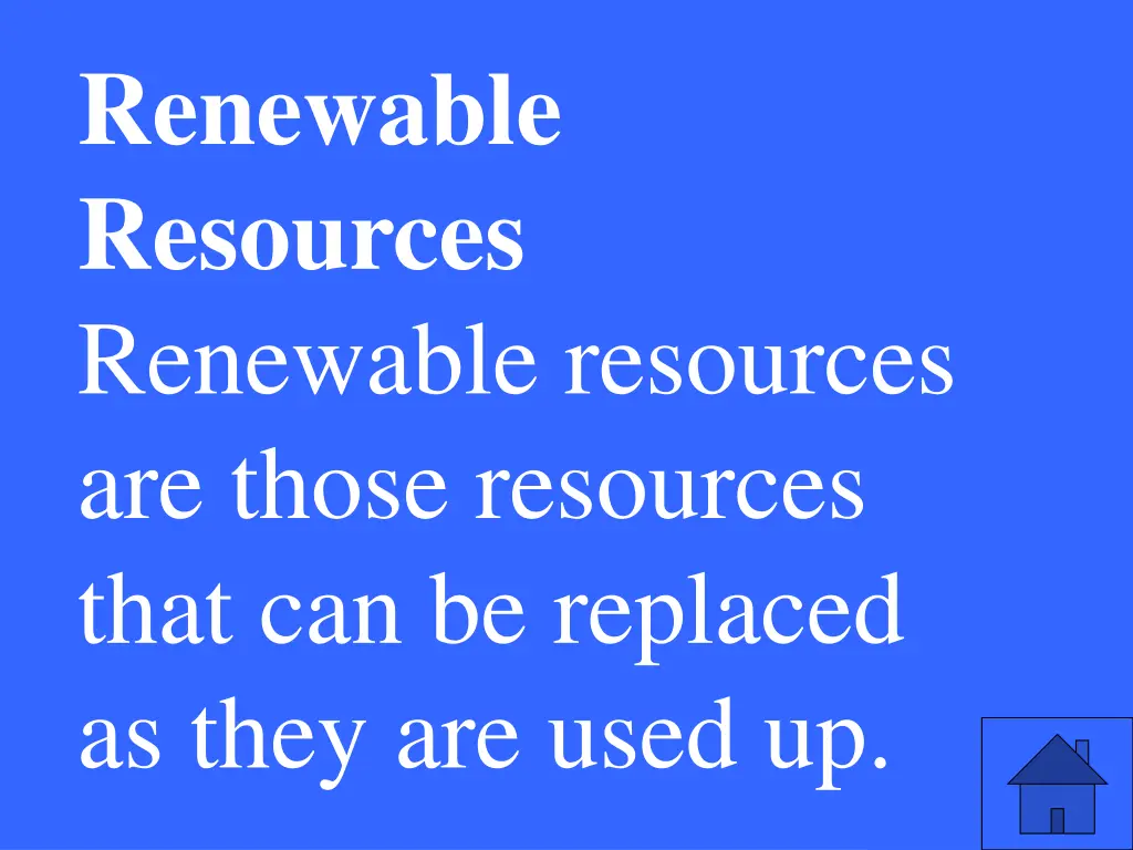 renewable resources renewable resources are those