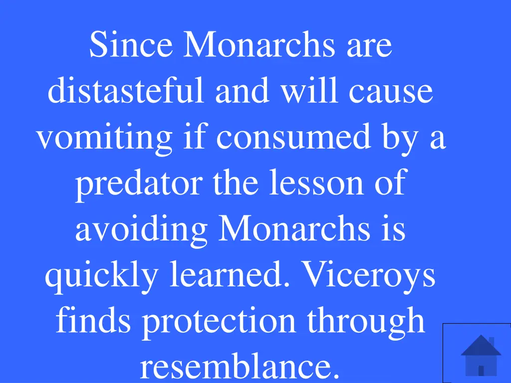 since monarchs are distasteful and will cause