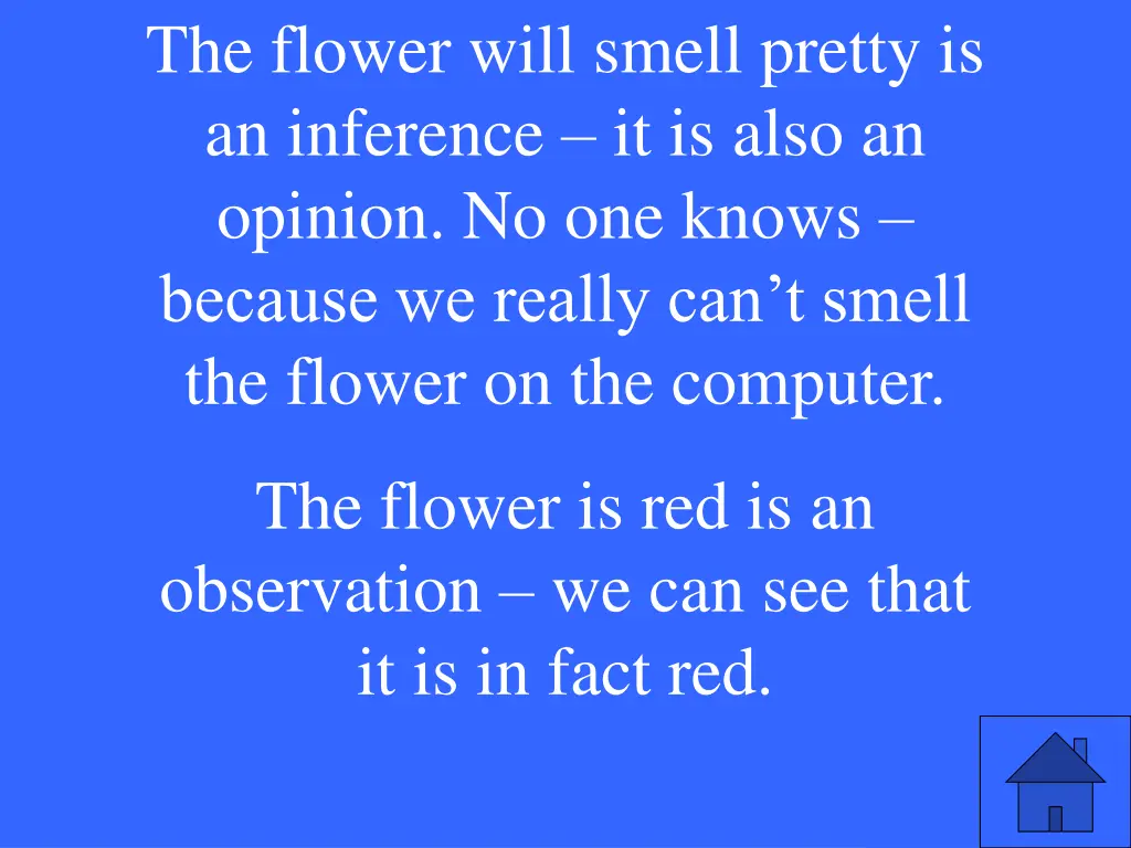 the flower will smell pretty is an inference