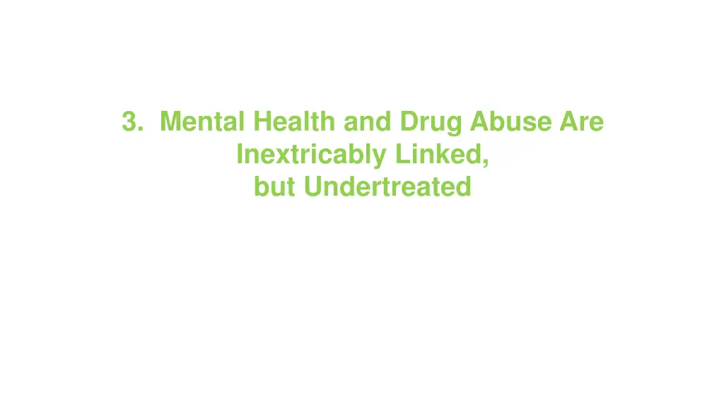 3 mental health and drug abuse are inextricably