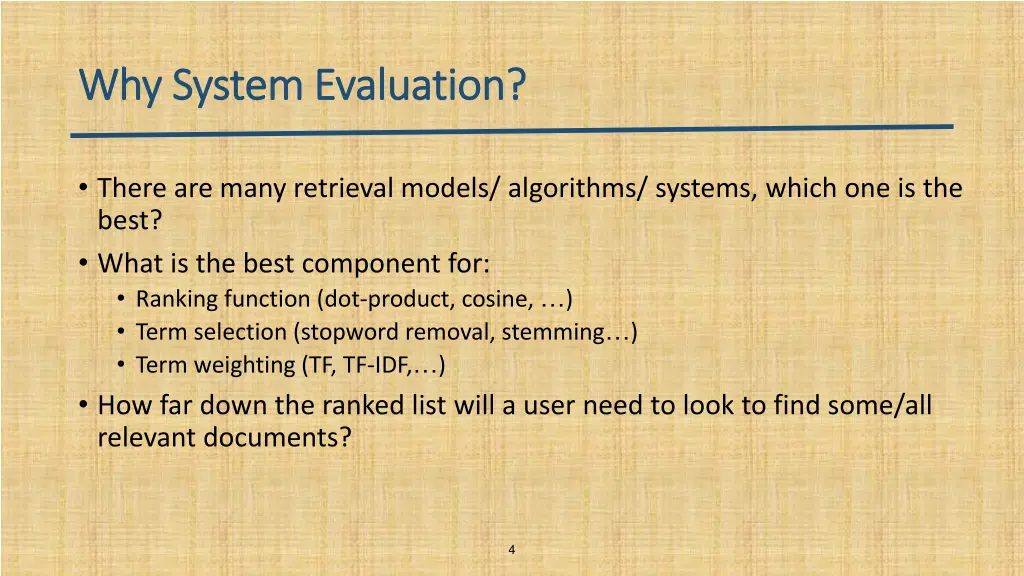 why system evaluation why system evaluation