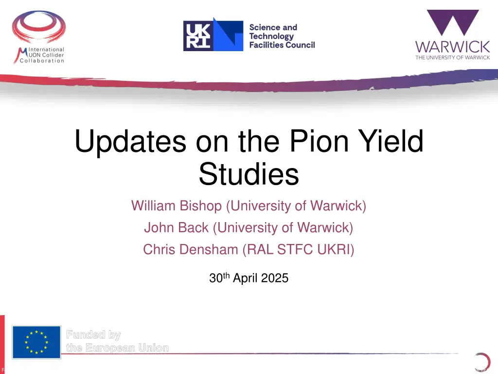 updates on the pion yield studies william bishop
