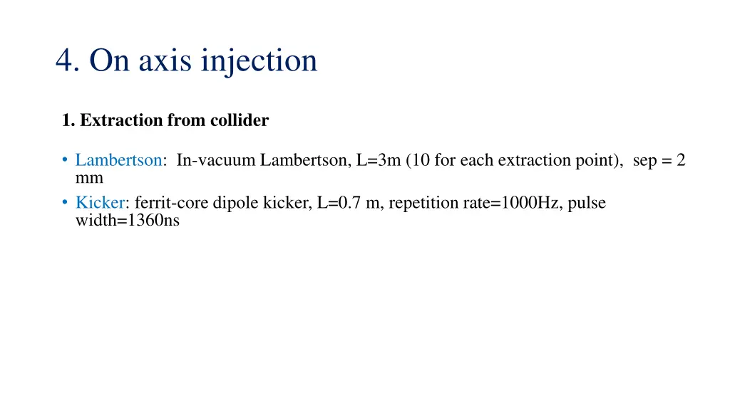 4 on axis injection