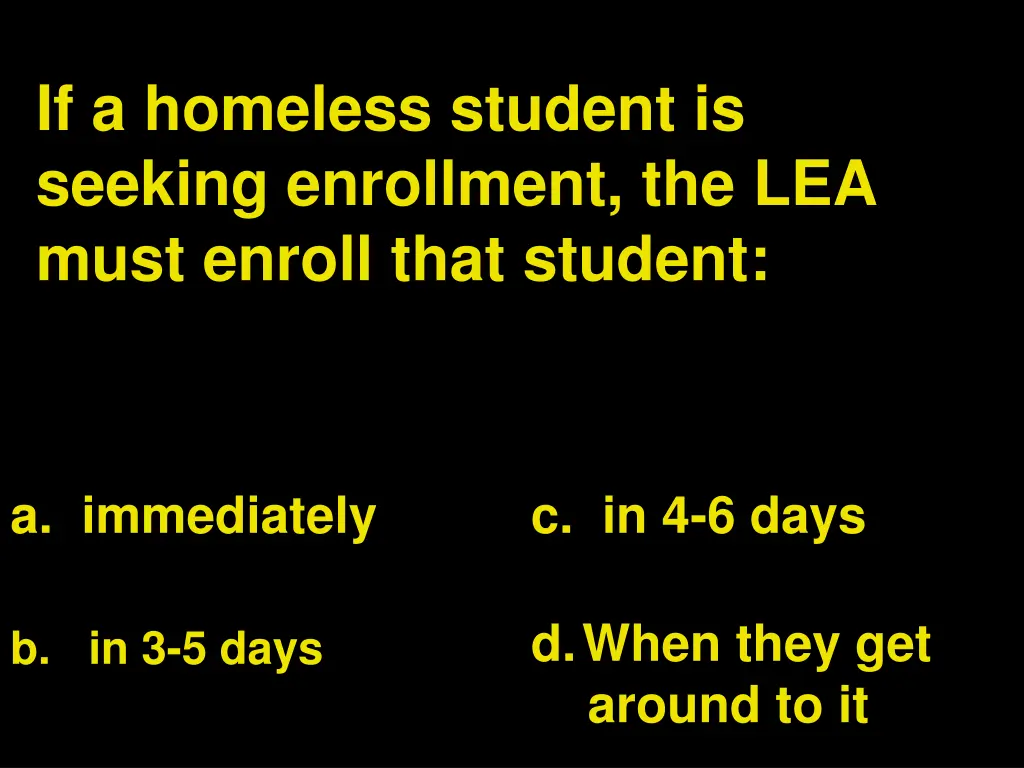 if a homeless student is seeking enrollment