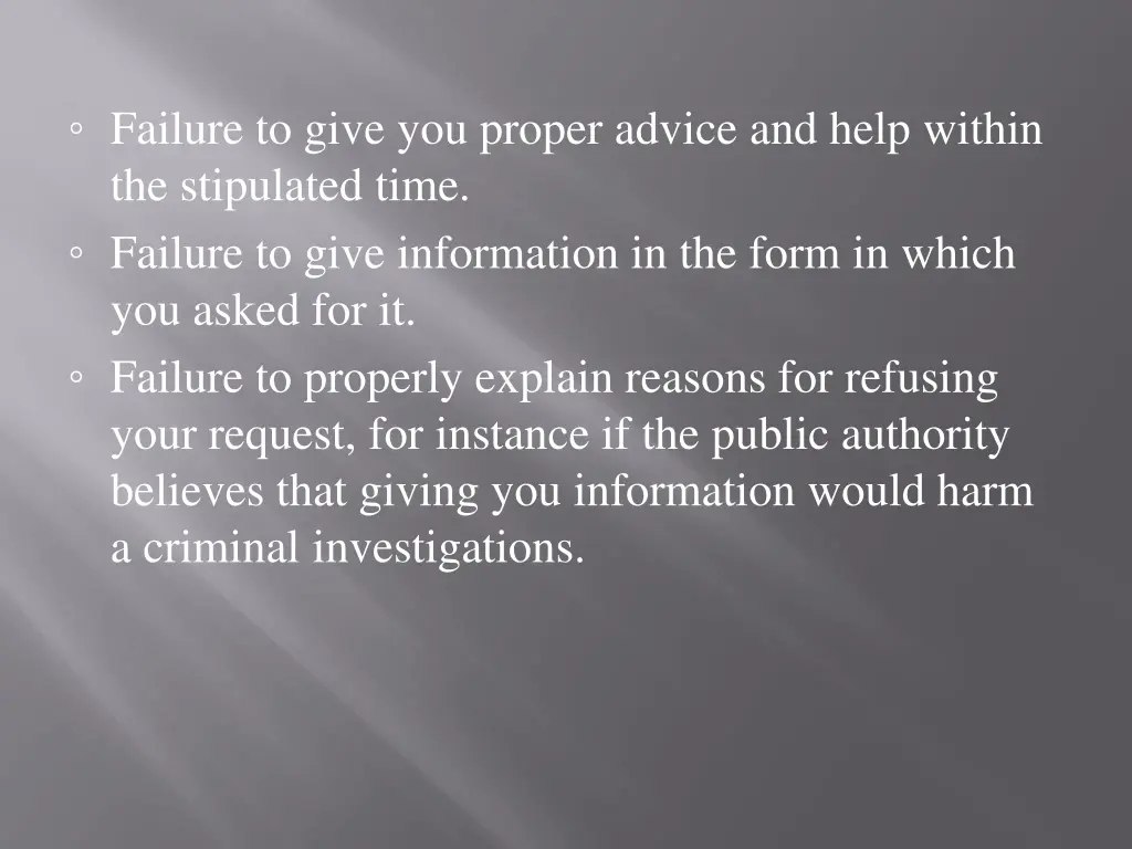 failure to give you proper advice and help within