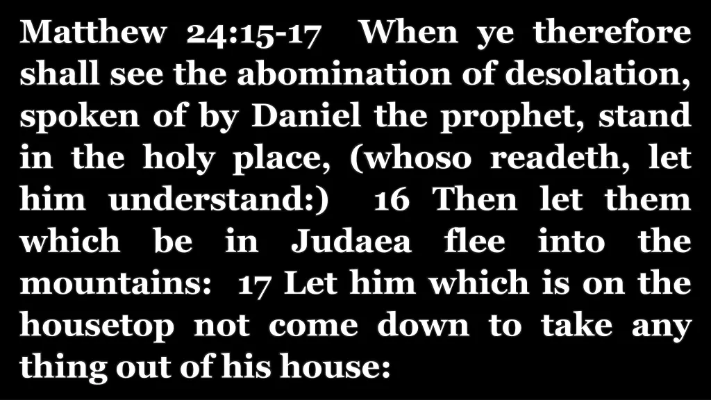 matthew 24 15 17 when ye therefore shall