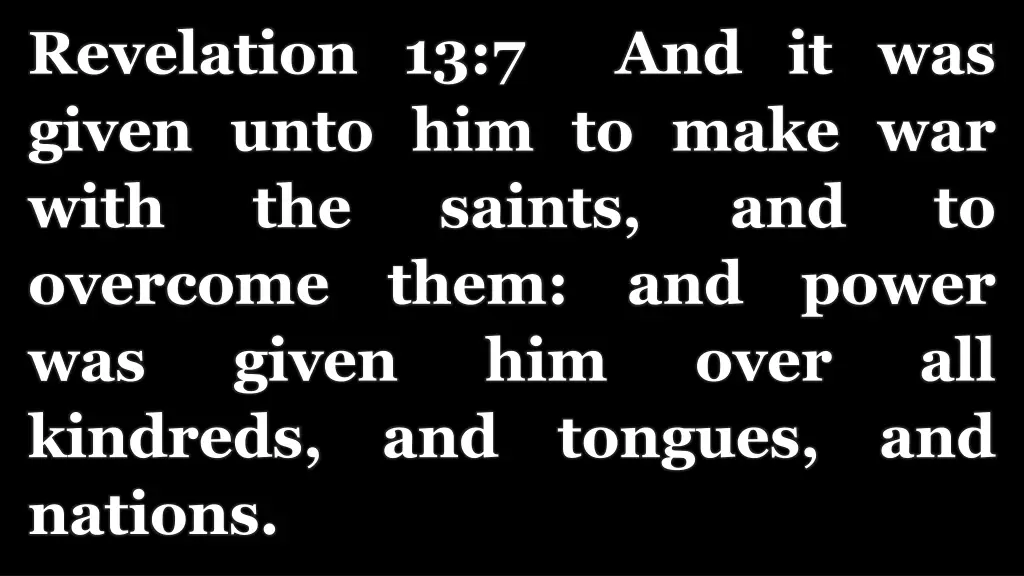 revelation 13 7 and it was given unto him to make