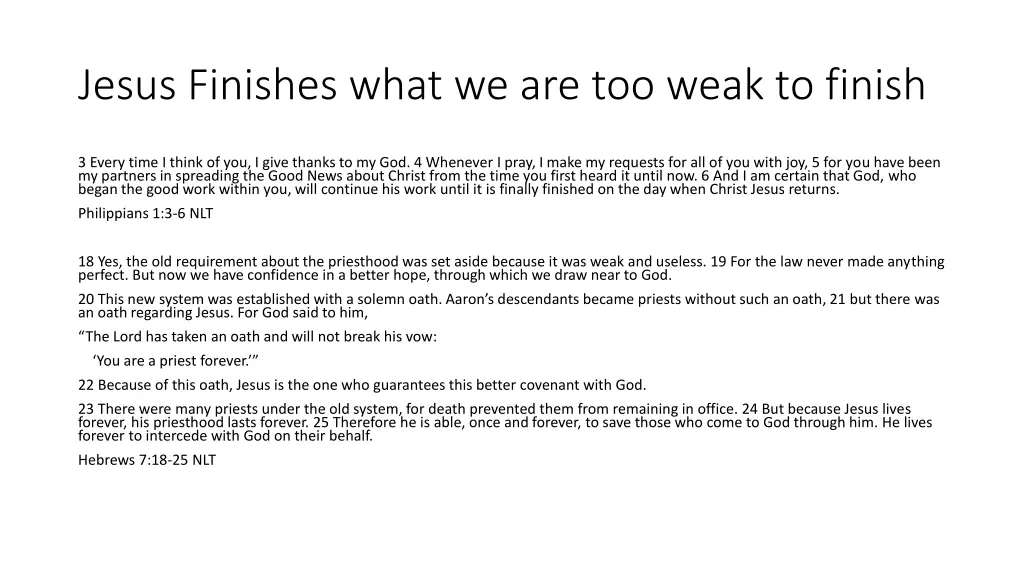 jesus finishes what we are too weak to finish