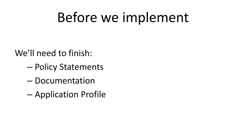 before we implement