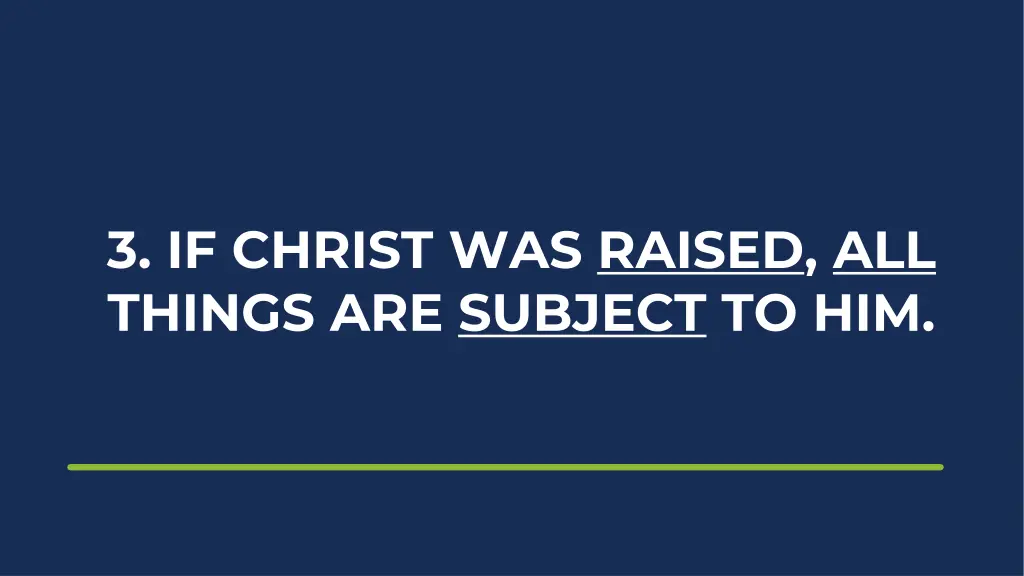 3 if christ was raised all things are subject