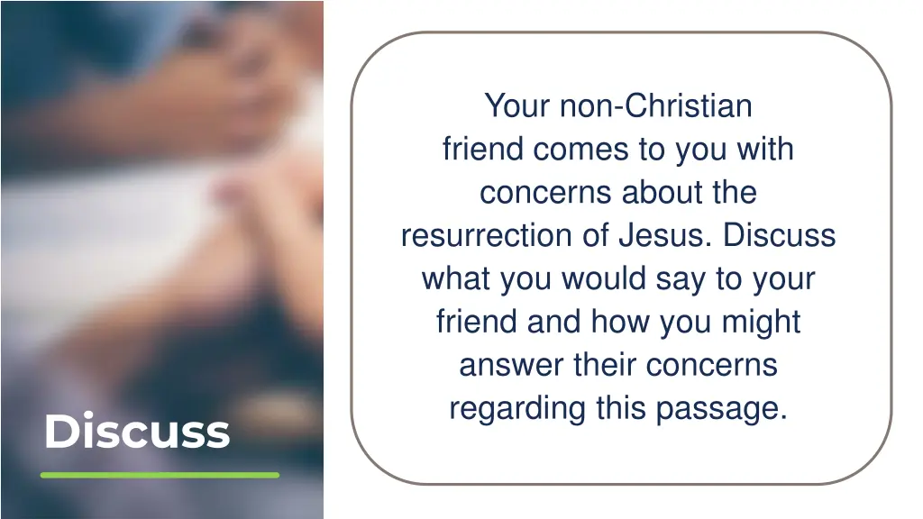 your non christian friend comes to you with