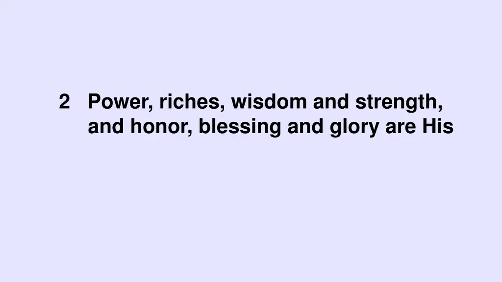 2 power riches wisdom and strength and honor