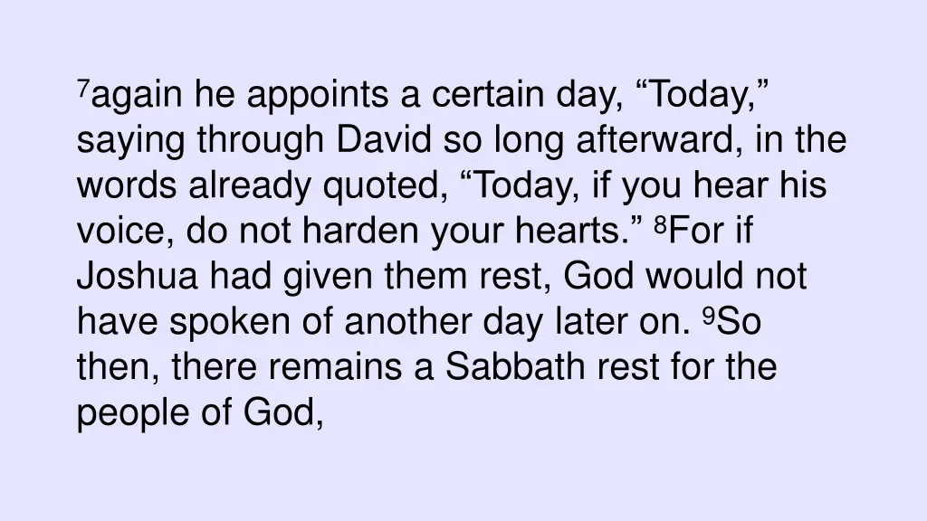 7 again he appoints a certain day today saying