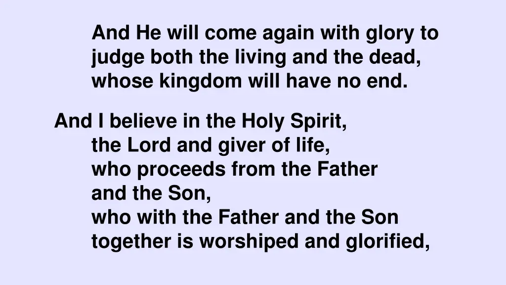 and he will come again with glory to judge both