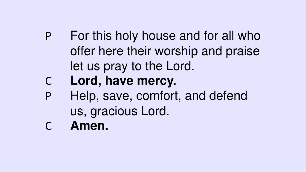 for this holy house and for all who offer here
