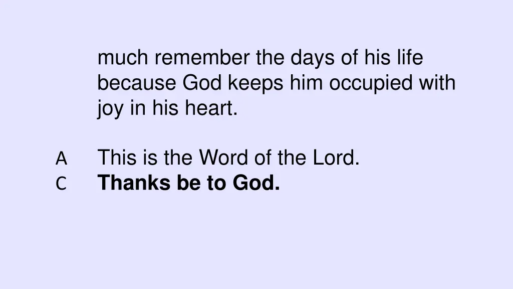 much remember the days of his life because