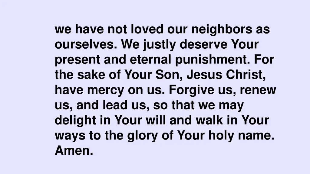 we have not loved our neighbors as ourselves