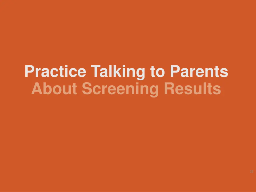 practice talking to parents about screening
