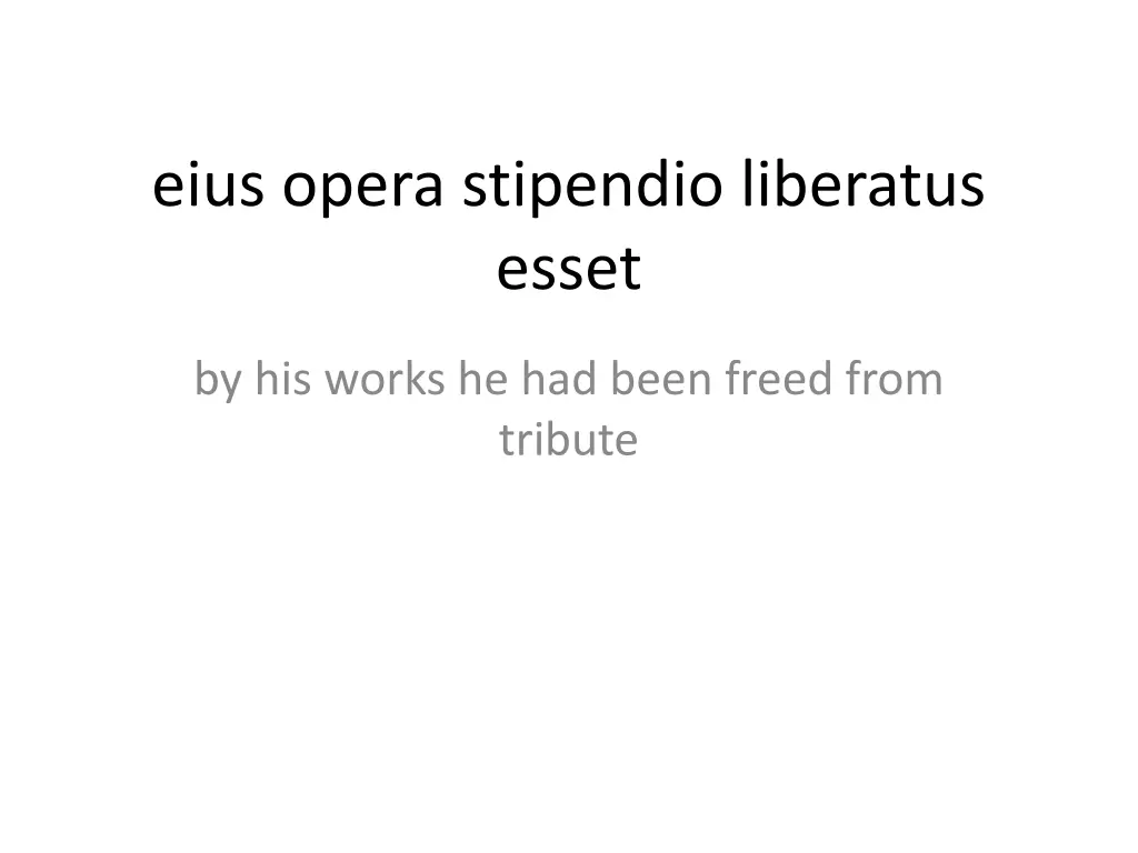 eius opera stipendio liberatus esset