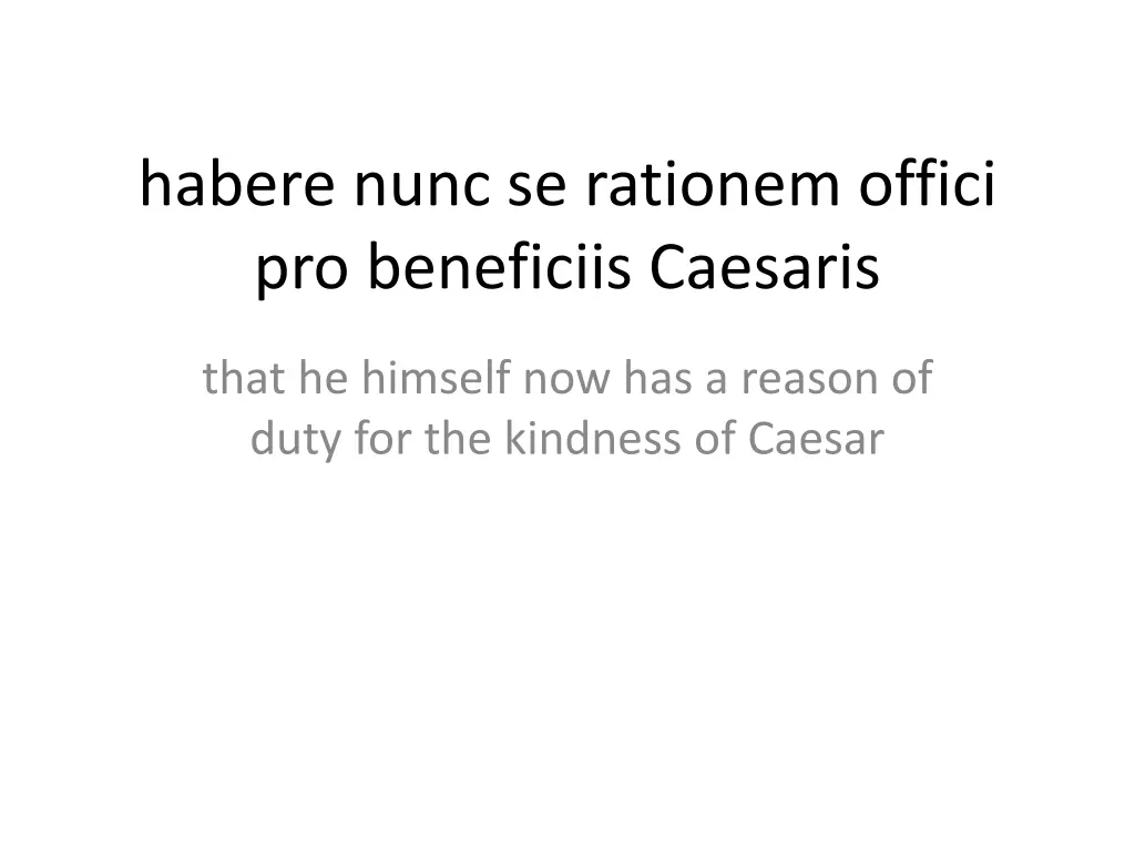 habere nunc se rationem offici pro beneficiis