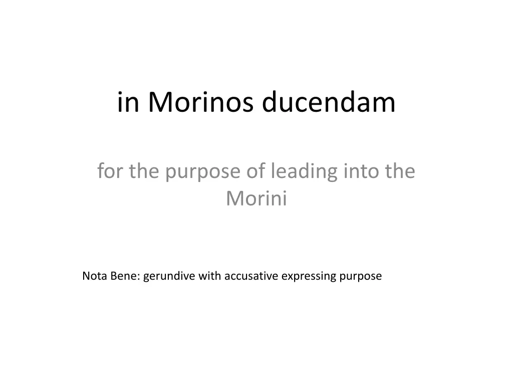 in morinos ducendam
