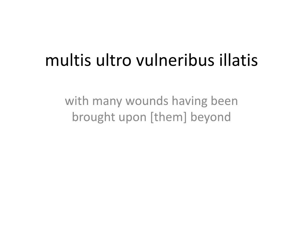 multis ultro vulneribus illatis