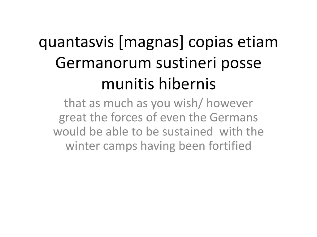 quantasvis magnas copias etiam germanorum