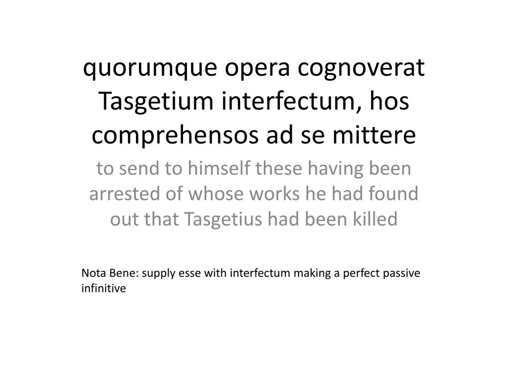 quorumque opera cognoverat tasgetium interfectum