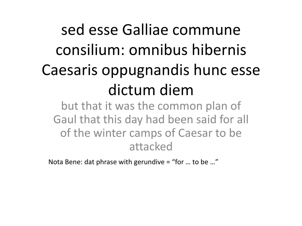 sed esse galliae commune consilium omnibus