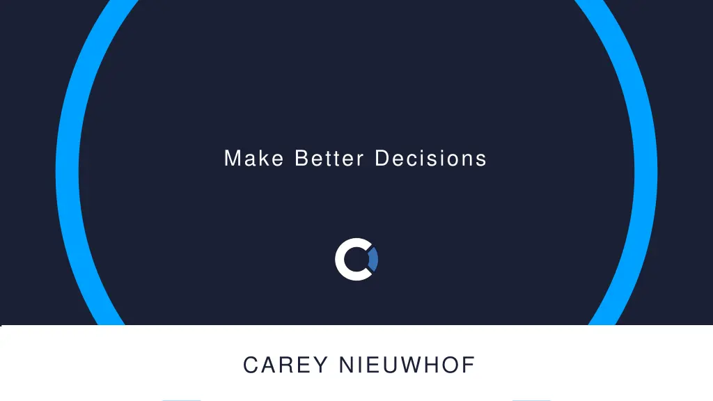 make better decisions