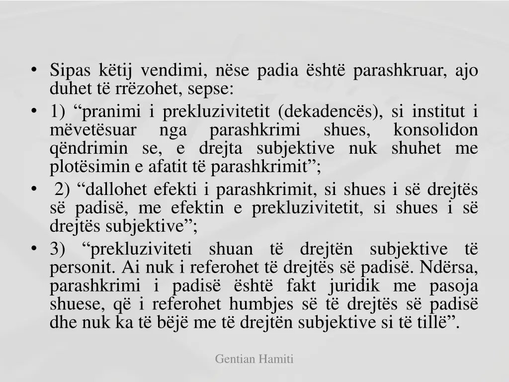 sipas k tij vendimi n se padia sht parashkruar