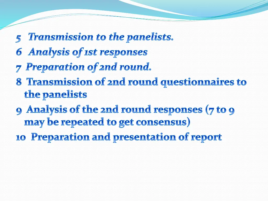 5 transmission to the panelists 6 analysis
