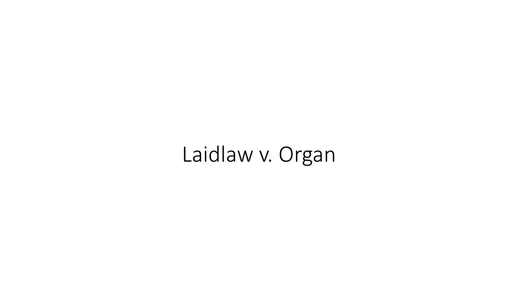 laidlaw v organ