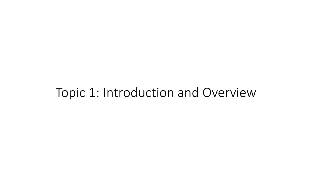 topic 1 introduction and overview