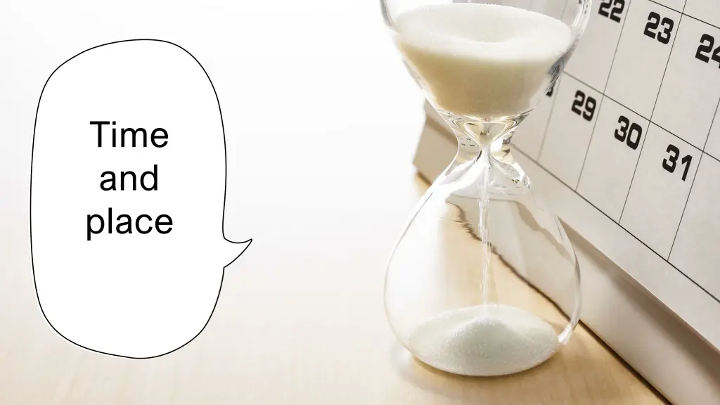 time and place