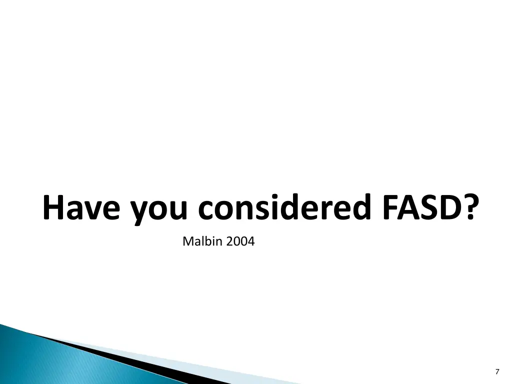 have you considered fasd malbin 2004
