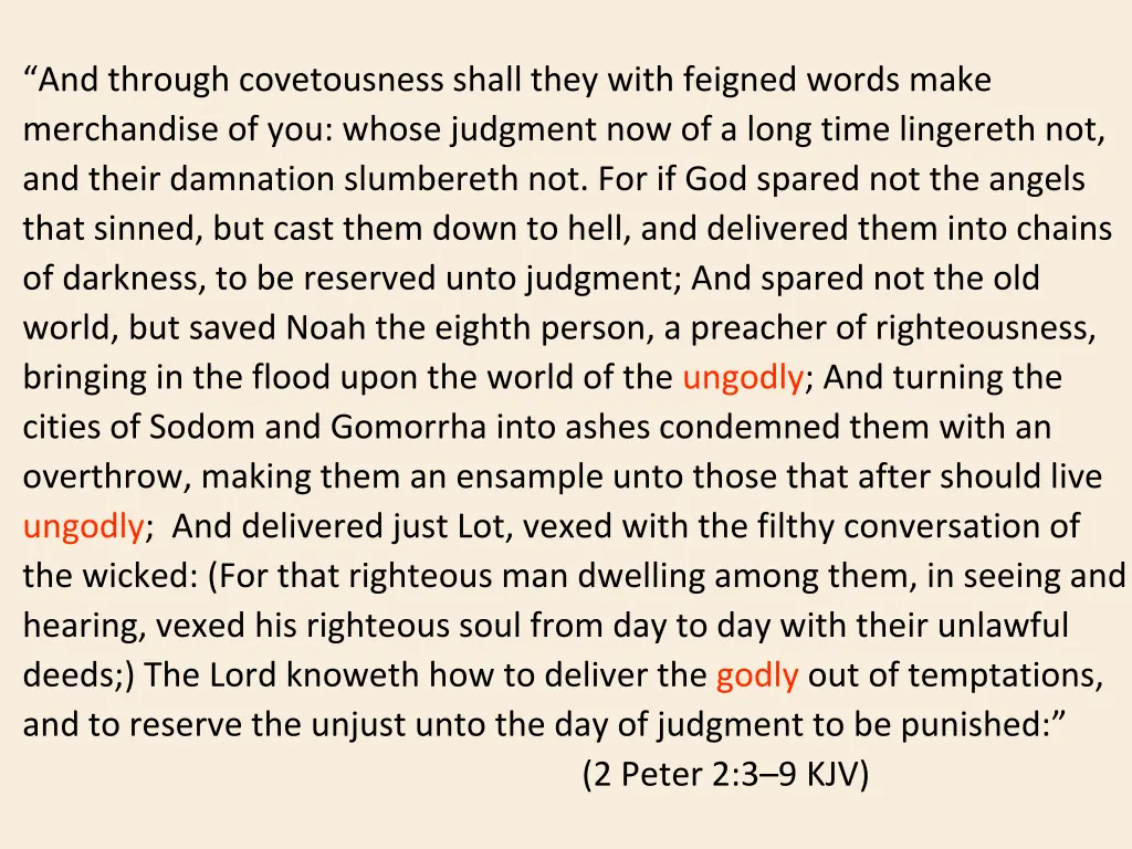 and through covetousness shall they with feigned