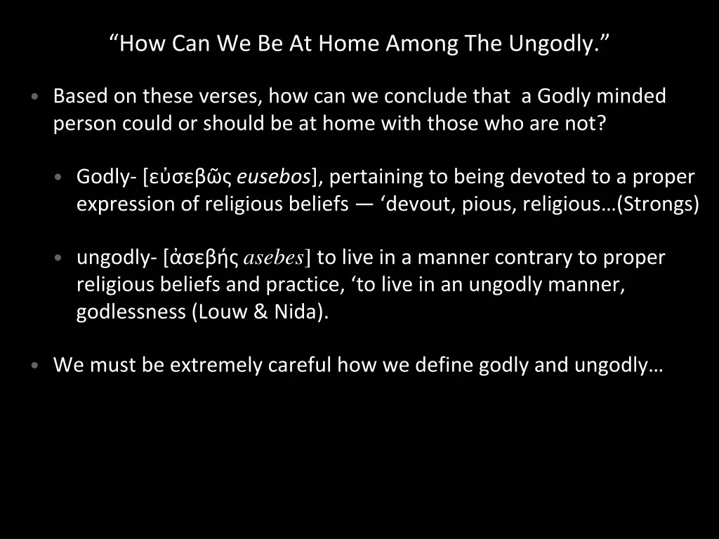 how can we be at home among the ungodly 4